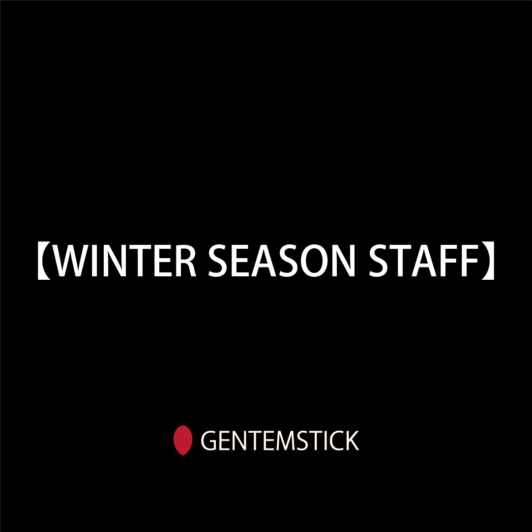 2026-27冬季シーズンスタッフ<br>GENTEMSTICK NISEKO SHOWROOM & THE SNOWSURF SHOP
